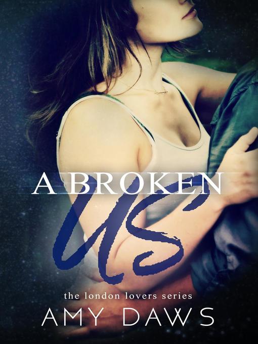 Title details for A Broken Us by Amy Daws - Wait list